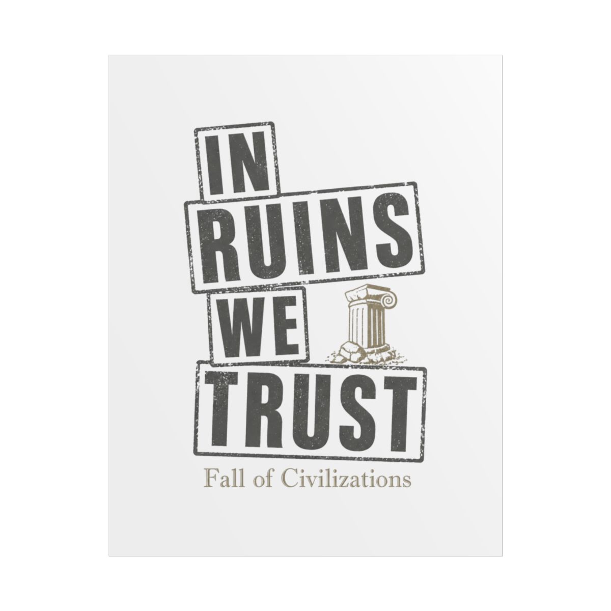 Fall of Civilizations "In Ruins We Trust" Poster