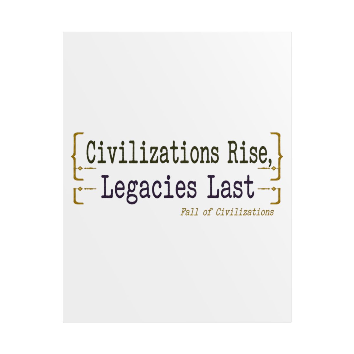Fall of Civilizations "Civilizations Rise, Legacies Last" Poster - alternate angle 1, merchandise